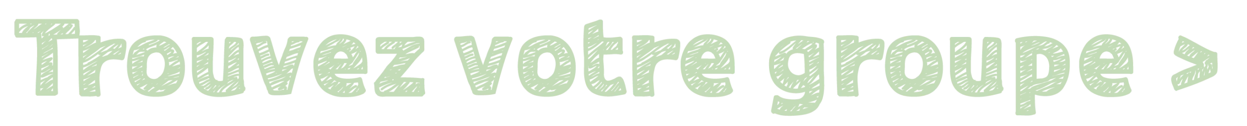 légende à la craie "Trouvez votre groupe"